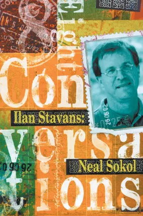 Ilan Stavans: Eight Conversations by Neal Sokol